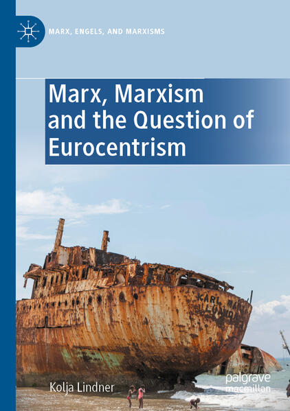 Marx, Marxism and the Question of Eurocentrism | Kolja Lindner