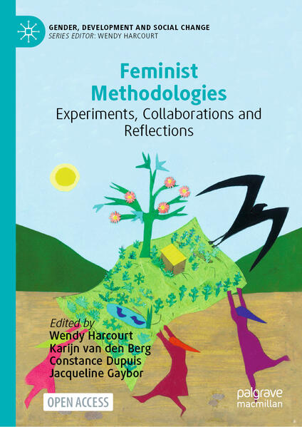 Feminist Methodologies | Wendy Harcourt, Karijn van den Berg, Constance Dupuis, Jacqueline Gaybor