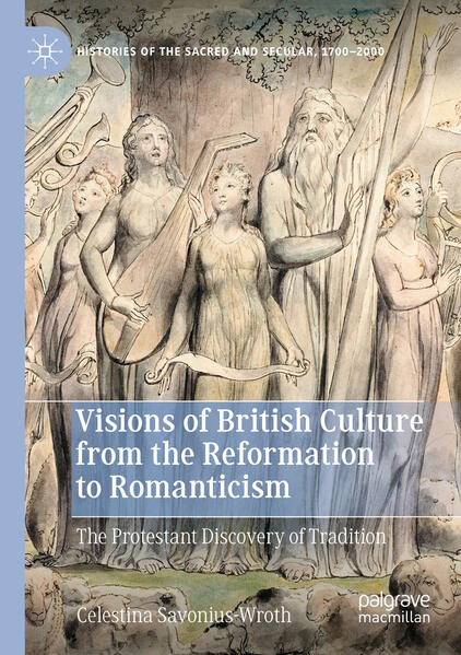 Visions of British Culture from the Reformation to Romanticism | Celestina Savonius-Wroth