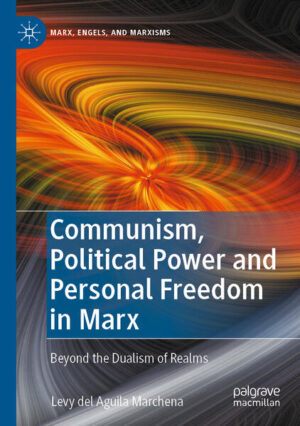 Communism, Political Power and Personal Freedom in Marx | Levy del Aguila Marchena