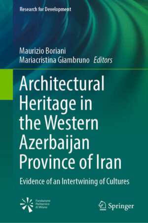 Architectural Heritage in the Western Azerbaijan Province of Iran | Maurizio Boriani, Mariacristina Giambruno