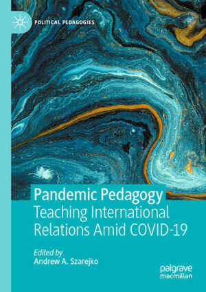 Pandemic Pedagogy | Andrew A. Szarejko