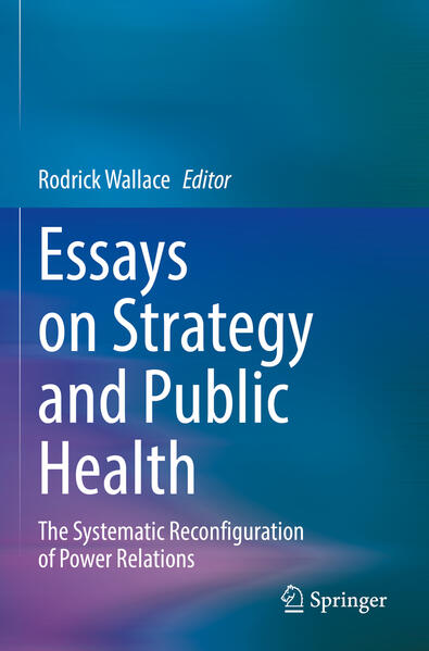 Essays on Strategy and Public Health | Rodrick Wallace