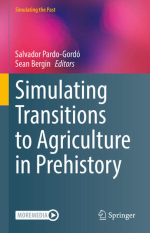 Simulating Transitions to Agriculture in Prehistory | Salvador Pardo-Gordó, Sean Bergin