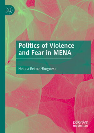 Politics of Violence and Fear in MENA | Helena Reimer-Burgrova