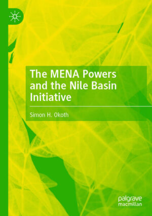 The MENA Powers and the Nile Basin Initiative | Simon H. Okoth
