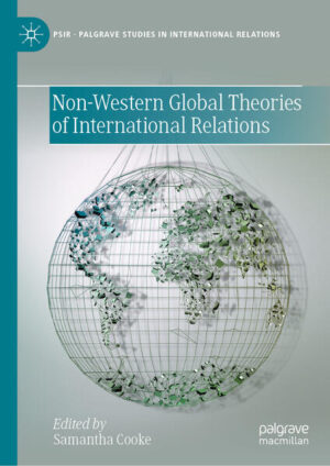 Non-Western Global Theories of International Relations | Samantha Cooke
