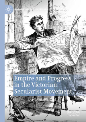 Empire and Progress in the Victorian Secularist Movement | Patrick J. Corbeil