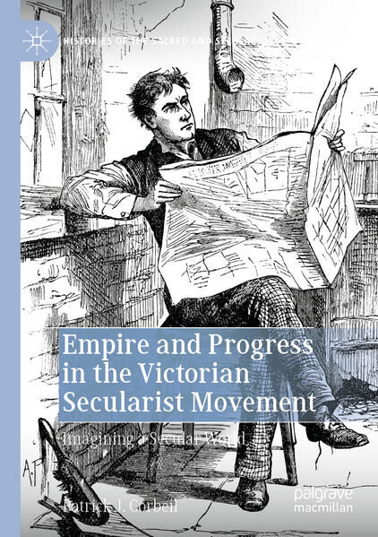 Empire and Progress in the Victorian Secularist Movement | Patrick J. Corbeil