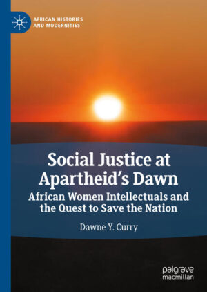 Social Justice at Apartheid’s Dawn | Dawne Y. Curry