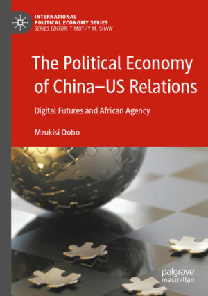 The Political Economy of China—US Relations | Mzukisi Qobo