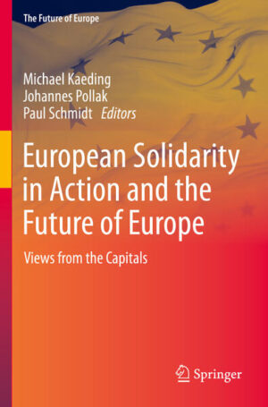 European Solidarity in Action and the Future of Europe | Michael Kaeding, Johannes Pollak, Paul Schmidt