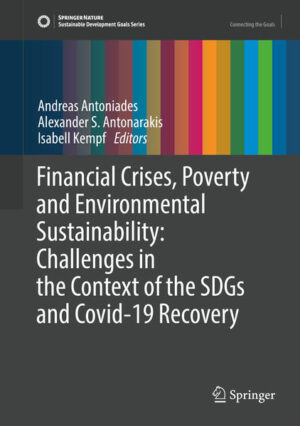 Financial Crises, Poverty and Environmental Sustainability: Challenges in the Context of the SDGs and Covid-19 Recovery | Andreas Antoniades, Alexander S. Antonarakis, Isabell Kempf