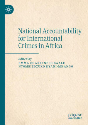 National Accountability for International Crimes in Africa | Emma Charlene Lubaale, Ntombizozuko Dyani-Mhango