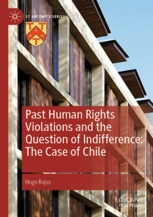 Past Human Rights Violations and the Question of Indifference: The Case of Chile | Hugo Rojas