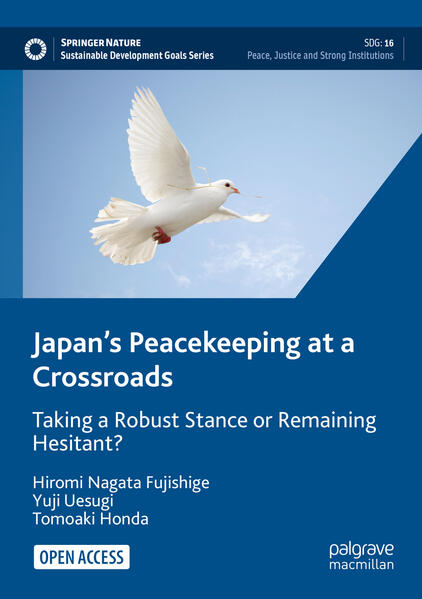 Japans Peacekeeping at a Crossroads | Hiromi Nagata Fujishige, Yuji Uesugi, Tomoaki Honda