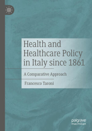Health and Healthcare Policy in Italy since 1861 | Francesco Taroni