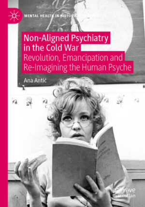 Non-Aligned Psychiatry in the Cold War | Ana Antić