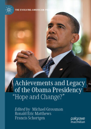 Achievements and Legacy of the Obama Presidency | Michael Grossman, Ronald Eric Matthews, Francis Schortgen
