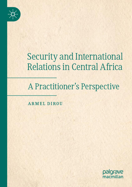 Security and International Relations in Central Africa | Armel Dirou