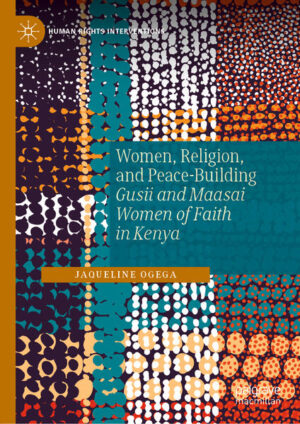 Women, Religion, and Peace-Building | Jaqueline Ogega