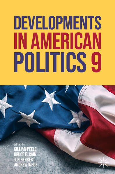 Developments in American Politics 9 | Gillian Peele, Bruce E. Cain, Jon Herbert, Andrew Wroe