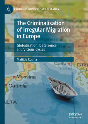 The Criminalisation of Irregular Migration in Europe | Matilde Rosina