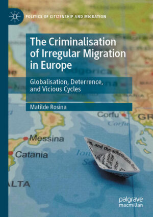 The Criminalisation of Irregular Migration in Europe | Matilde Rosina