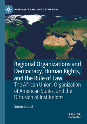 Regional Organizations and Democracy, Human Rights, and the Rule of Law | Sören Stapel