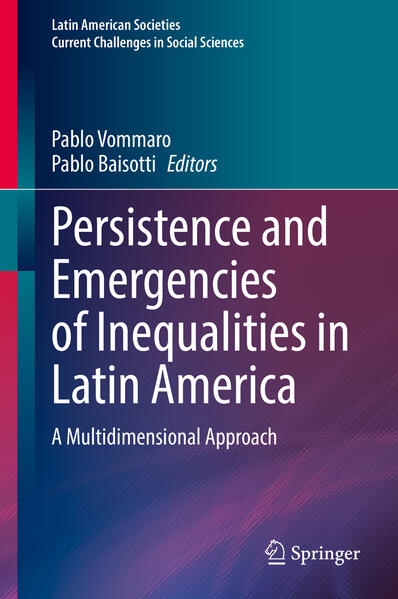 Persistence and Emergencies of Inequalities in Latin America | Pablo Vommaro, Pablo Baisotti