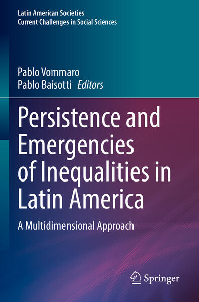 Persistence and Emergencies of Inequalities in Latin America | Pablo Vommaro, Pablo Baisotti