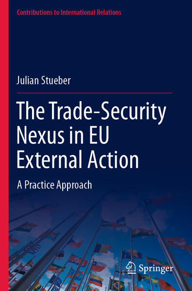 The Trade-Security Nexus in EU External Action | Julian Stueber