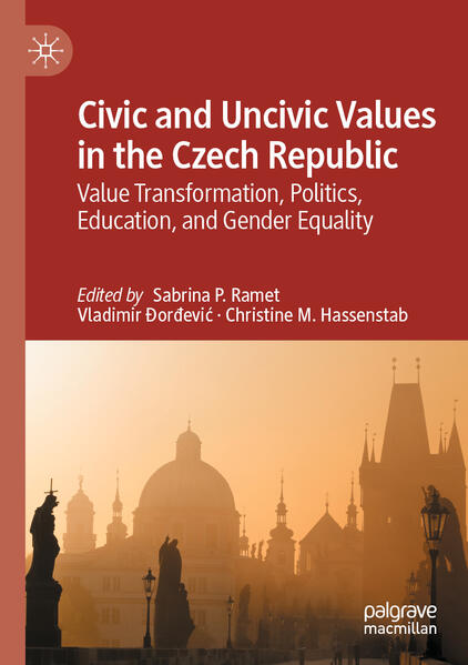 Civic and Uncivic Values in the Czech Republic | Sabrina P. Ramet, Vladimir Ðorđević, Christine M. Hassenstab