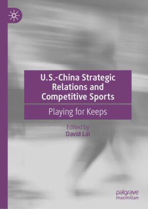 U.S.-China Strategic Relations and Competitive Sports | David Lai
