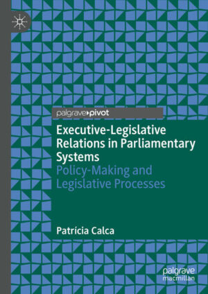 Executive-Legislative Relations in Parliamentary Systems | Patrícia Calca