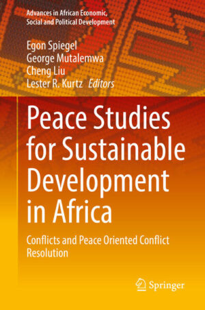 Peace Studies for Sustainable Development in Africa | Egon Spiegel, George Mutalemwa, Cheng Liu, Lester R. Kurtz, Lacina Yéo