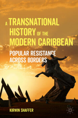 A Transnational History of the Modern Caribbean | Kirwin Shaffer