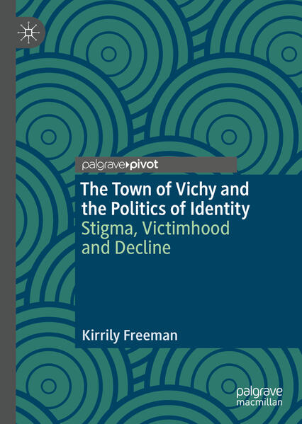 The Town of Vichy and the Politics of Identity | Kirrily Freeman