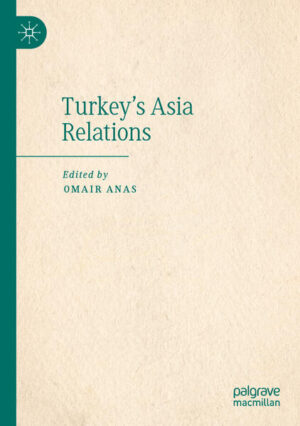 Turkey's Asia Relations | Omair Anas