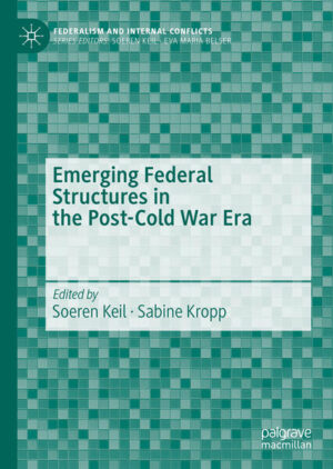 Emerging Federal Structures in the Post-Cold War Era | Soeren Keil, Sabine Kropp