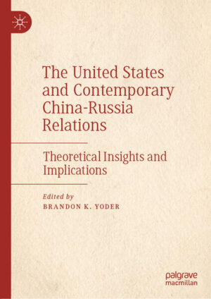 The United States and Contemporary China-Russia Relations | Brandon K. Yoder