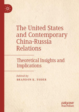 The United States and Contemporary China-Russia Relations | Brandon K. Yoder