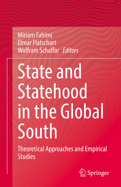 State and Statehood in the Global South | Miriam Fahimi, Elmar Flatschart, Wolfram Schaffar