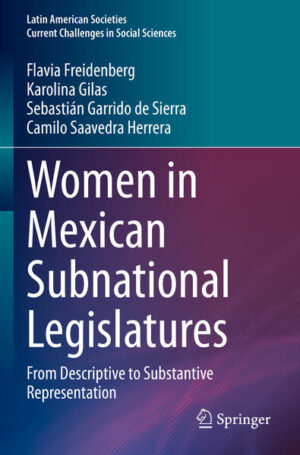 Women in Mexican Subnational Legislatures | Flavia Freidenberg, Karolina Gilas, Sebastián Garrido de Sierra, Camilo Saavedra Herrera