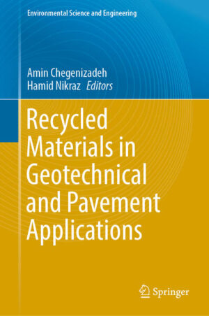 Recycled Materials in Geotechnical and Pavement Applications | Amin Chegenizadeh, Hamid Nikraz