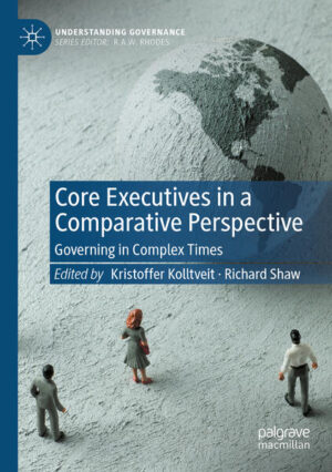 Core Executives in a Comparative Perspective | Kristoffer Kolltveit, Richard Shaw