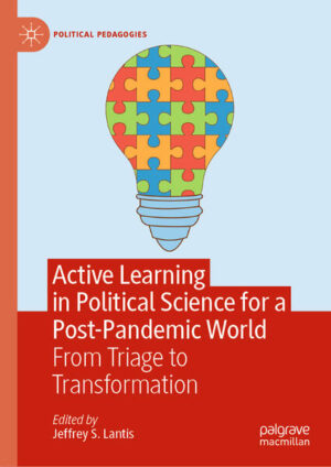 Active Learning in Political Science for a Post-Pandemic World | Jeffrey S. Lantis