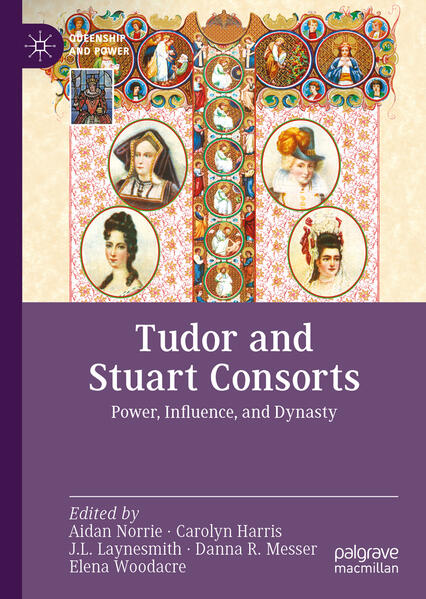 Tudor and Stuart Consorts | Aidan Norrie, Carolyn Harris, J. L. Laynesmith, Danna R. Messer, Elena Woodacre