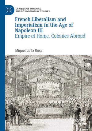 French Liberalism and Imperialism in the Age of Napoleon III | Miquel de la Rosa