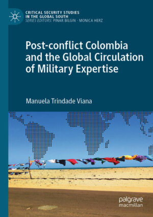 Post-conflict Colombia and the Global Circulation of Military Expertise | Manuela Trindade Viana